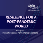 127: Episode 127: Adaptivity & Resilience for a Post-Pandemic World with Ira Wolfe