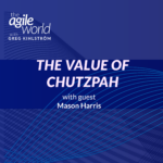 125: Episode 125: The Value of Chutzpah with Mason Harris