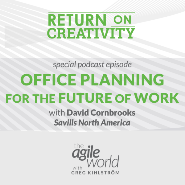 151: #151: Office planning for the future of work with David Cornbrooks, Savills North America