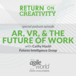 148: #148: AR, VR, and the Future of Work with Cathy Hackl, Futures Intelligence Group