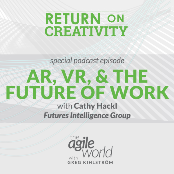 148: #148: AR, VR, and the Future of Work with Cathy Hackl, Futures Intelligence Group