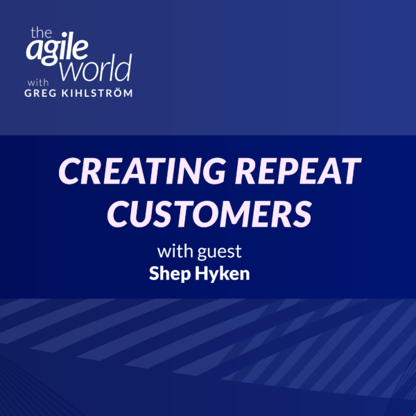 147: #147: Creating Repeat Customers with Shep Hyken