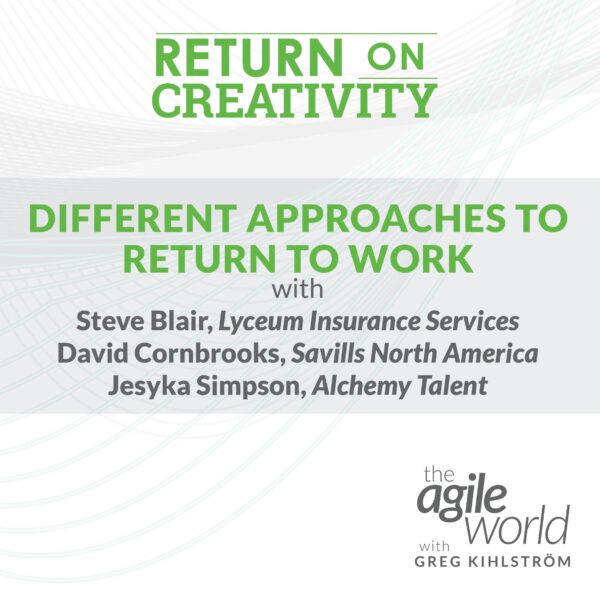 167: #167: Return to Work, Part 4: Different Approaches to the Return to the Office