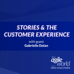 164: #164: Stories and the Customer Experience with Gabrielle Dolan