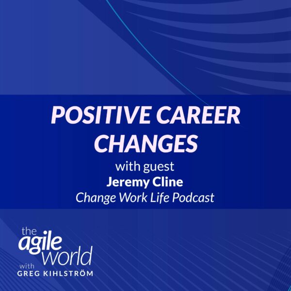 170: #170: Positive Career Changes with Jeremy Cline