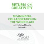 171: #171: Meaningful Collaboration in the Workplace with Michael Barata