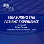 176: #176: Measuring the Patient Experience with Brian Carlson, Vanderbilt University Medical Center