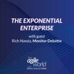 191: #191: The Exponential Enterprise with Rich Nanda, Monitor Deloitte