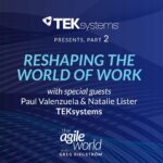 192: #192: Special Episode: Reshaping the World of Work with TEKsystems featuring Natalie Lister and Paul Valenzuela