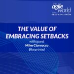189: #189: The Value of Embracing Setbacks with Mike Cirorrocco