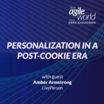 197: #197: Personalization in a Post-Cookie Era with Amber Armstrong, LivePerson