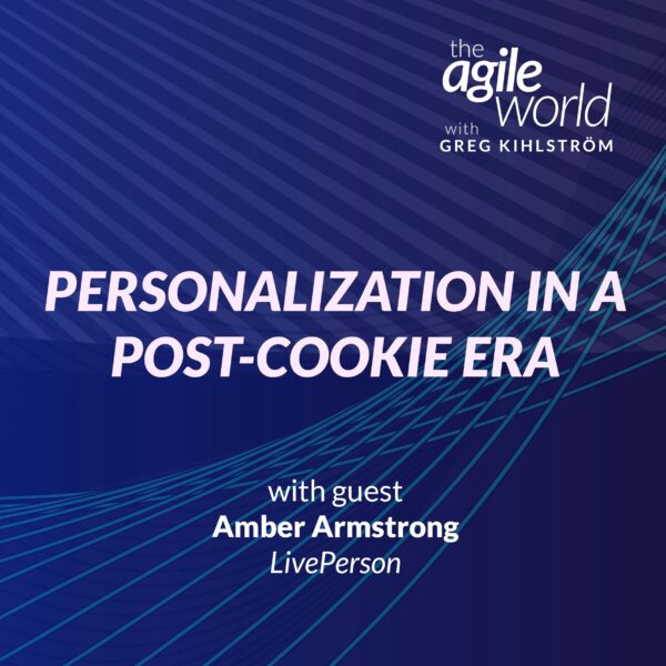 197: #197: Personalization in a Post-Cookie Era with Amber Armstrong, LivePerson