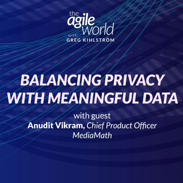 200: #200: Balancing Privacy with Meaningful Data with Anudit Vikram, MediaMath