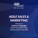 199: #199: Agile Sales & Marketing with Anthony Coppedge, IBM