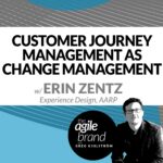 206: #206: Customer Journey Management as Change Management with Erin Zentz, AARP