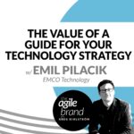 210: #210: The Value of a Guide for Your Technology Strategy with Emil Pilacik, EMCO Technology