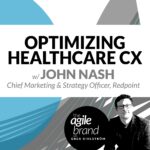 212: #212: Optimizing the Healthcare Customer Experience with John Nash at Redpoint