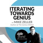 225: #225: Iterating Towards Genius with Mike Zeller, Author of The Genius Within