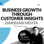 229: #229: Business Growth Through Customer Insights with Darshan Metha, iResearch.com