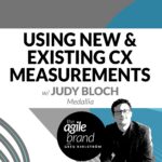 271: #271: Driving Change to Have More Successful CX Programs with Judy Bloch, Medallia