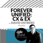 272: #272: Forever Unified: Customer and Employee Experience, with David Ostberg, Medallia