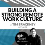 268: #268: Building a Strong Remote Work Culture with Tim Brackney, COO, RGP