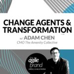 277: #277: How internal change agents drive successful digital transformation, with Adam Chen CMO of The Amenity Collective