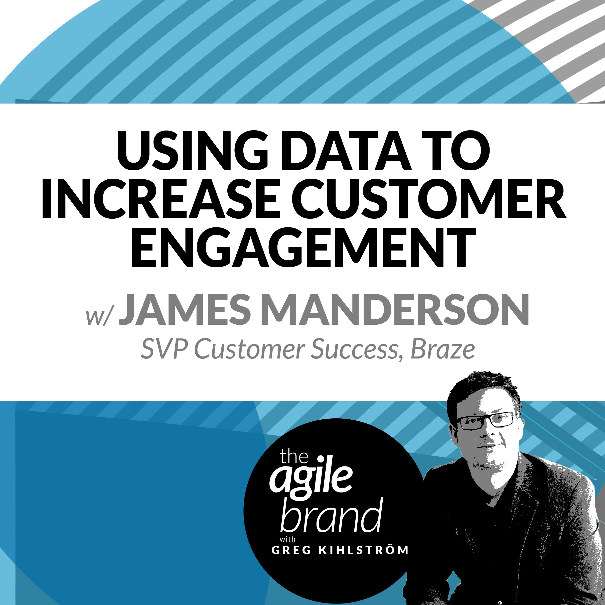 #284: Using data to increase customer engagement, with James Manderson,&hellip;
