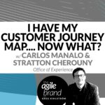 293: #293: I have my customer journey map… now what? with Carlos Manalo and Stratton Cherouny, Office of Experience