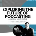 292: #292: Exploring the Future of Podcasting with Josh Nielsen, Founder & CEO of Zencastr