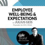 304: #304: Employee wellbeing and expectations with Julius Geis, MUA