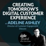 317: #317: Creating tomorrow’s digital customer experience with Adeline Ashley from Sitecore