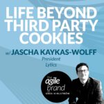 322: #322: Life beyond third party cookies with Jascha Kaykas-Wolff, President at Lytics
