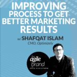 330: #330: Improving processes to get better marketing results with Shafqat Islam, Chief Marketing Officer, Optimizely