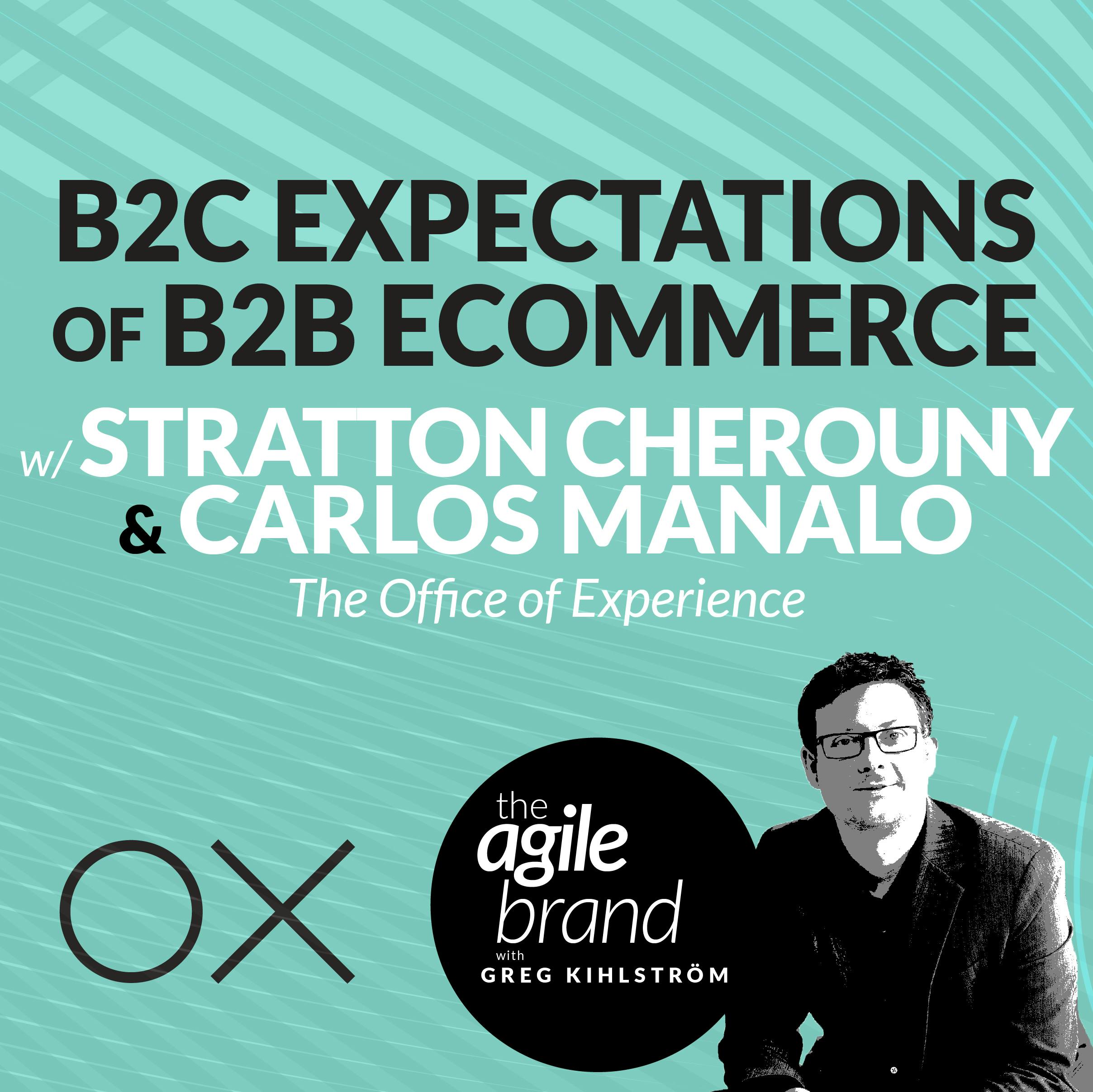 334: #334: B2C expectations of B2B ecommerce, with Carlos Manalo&hellip;