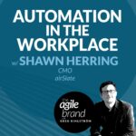 323: #323: Automation in the workplace with Shawn Herring, CMO, airSlate