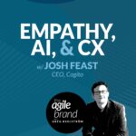 340: #340: Empathy, AI, and the Customer Experience with Josh Feast, CEO of Cogito
