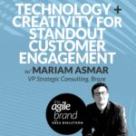 #339: Combining Technology and Creativity for Standout Customer Engagement with Mariam Asmar, Braze