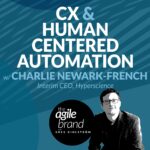 336: #336: CX and Human Centered Automation with Charlie Newark-French, Hyperscience