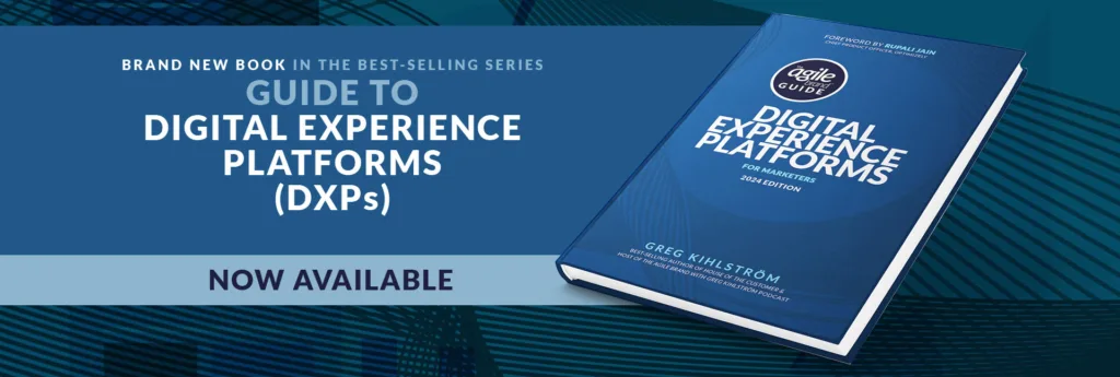 The Agile Brand Guide to Digital Experience Platforms is now available
