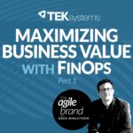 372: #372: Maximizing business value with FinOps, Part 1, with Ani Lingutla, TEKsystems