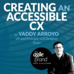 379: #379: Creating a truly accessible customer experience with Yaddy Arroyo, Truist