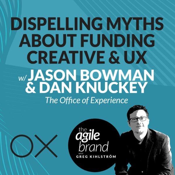 385: #385: Dispelling Myths About Funding Creative and UX: What&hellip;