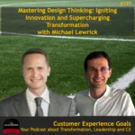 Mastering Design Thinking: Igniting Innovation and Supercharging Transformation with Michael Lewrick