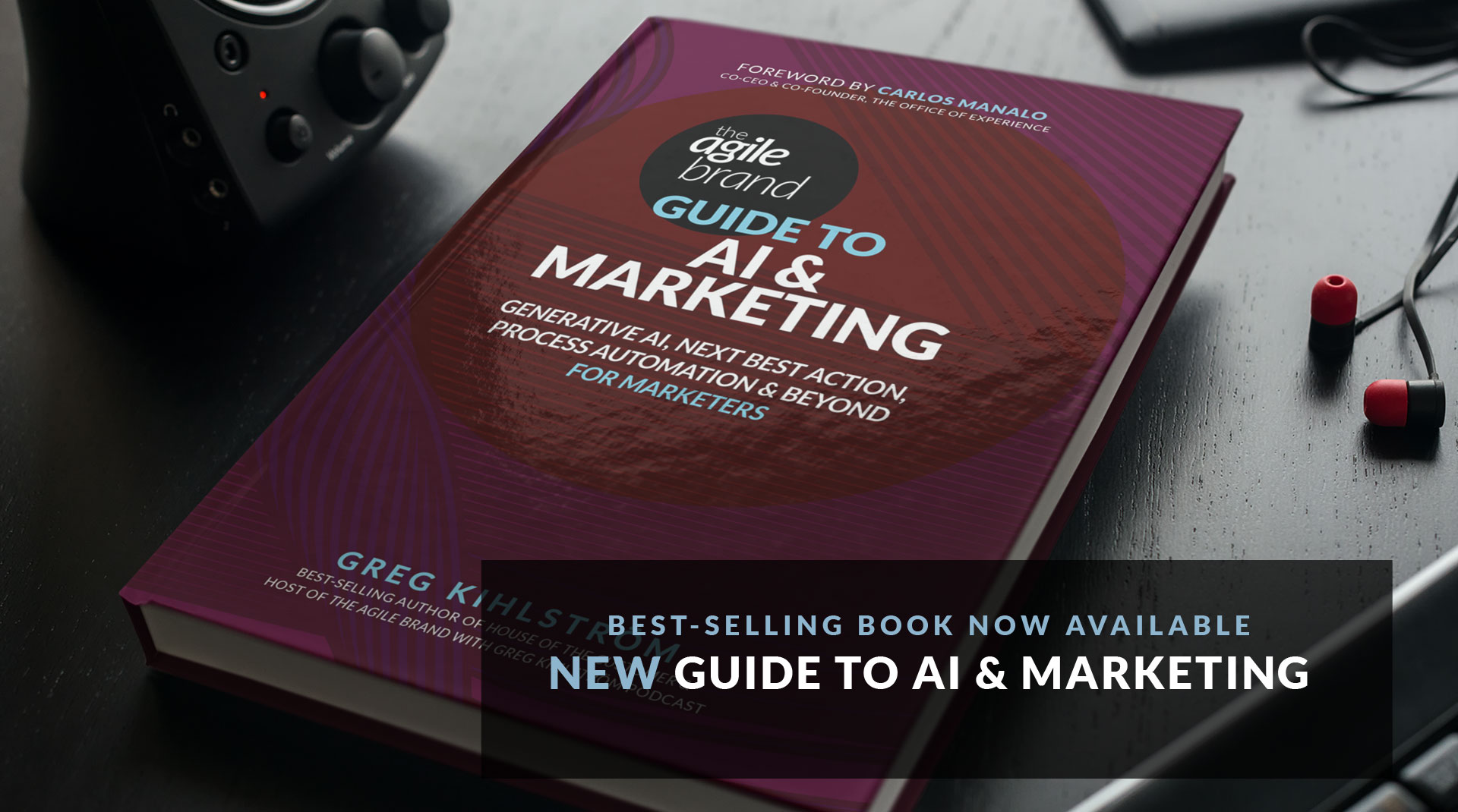 The Agile Brand Guide to AI & Marketing is now available