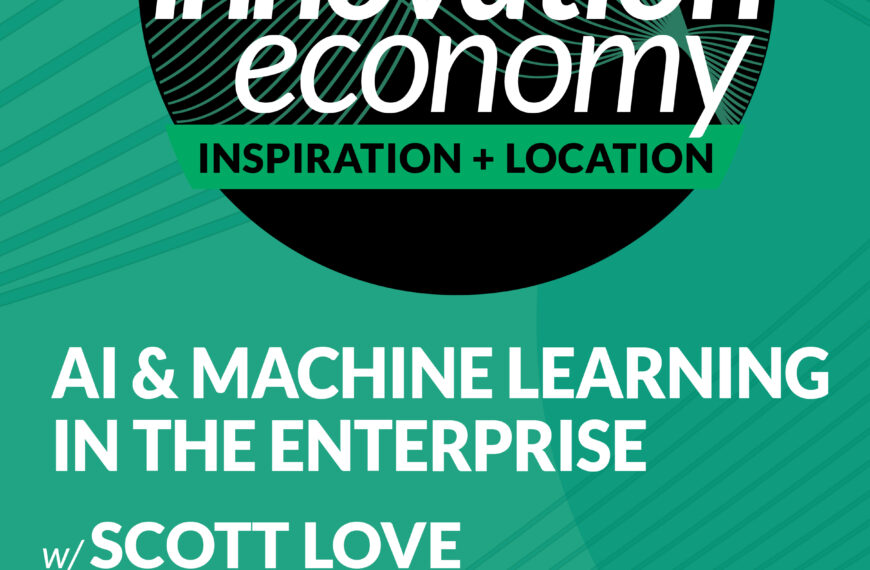S1 | 2: AI & Machine Learning in the Enterprise with Scott Love, Lovelytics