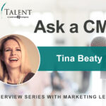 Ask a CMO with Tina Beaty from Ceres Talent