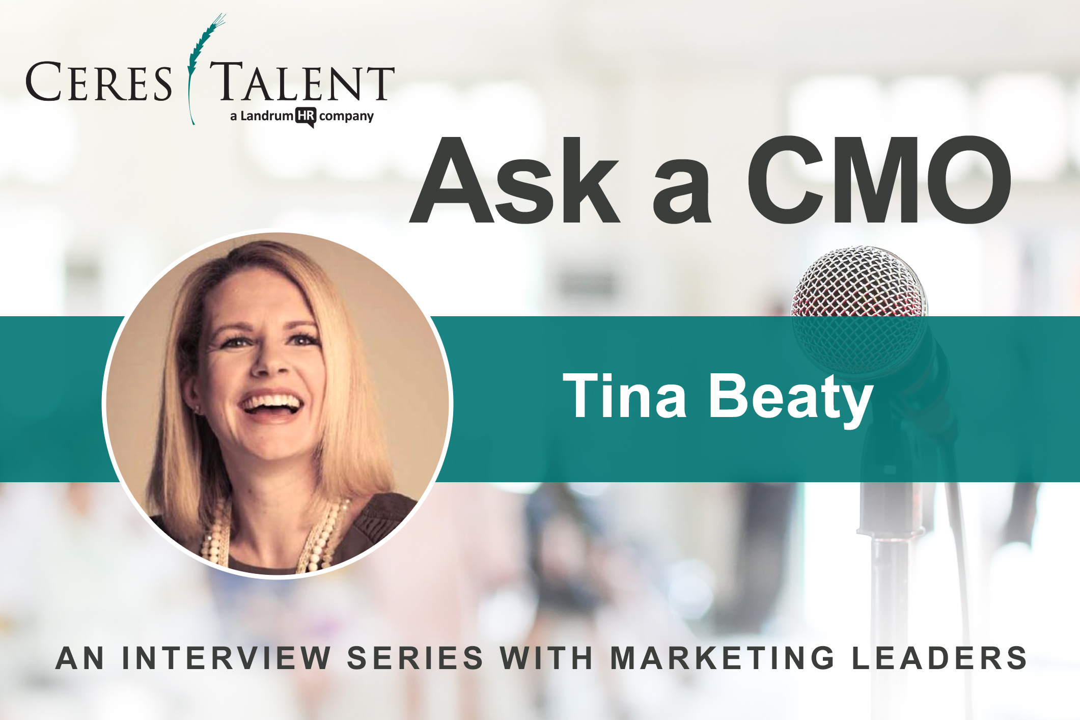 Ask a CMO with Tina Beaty from Ceres Talent