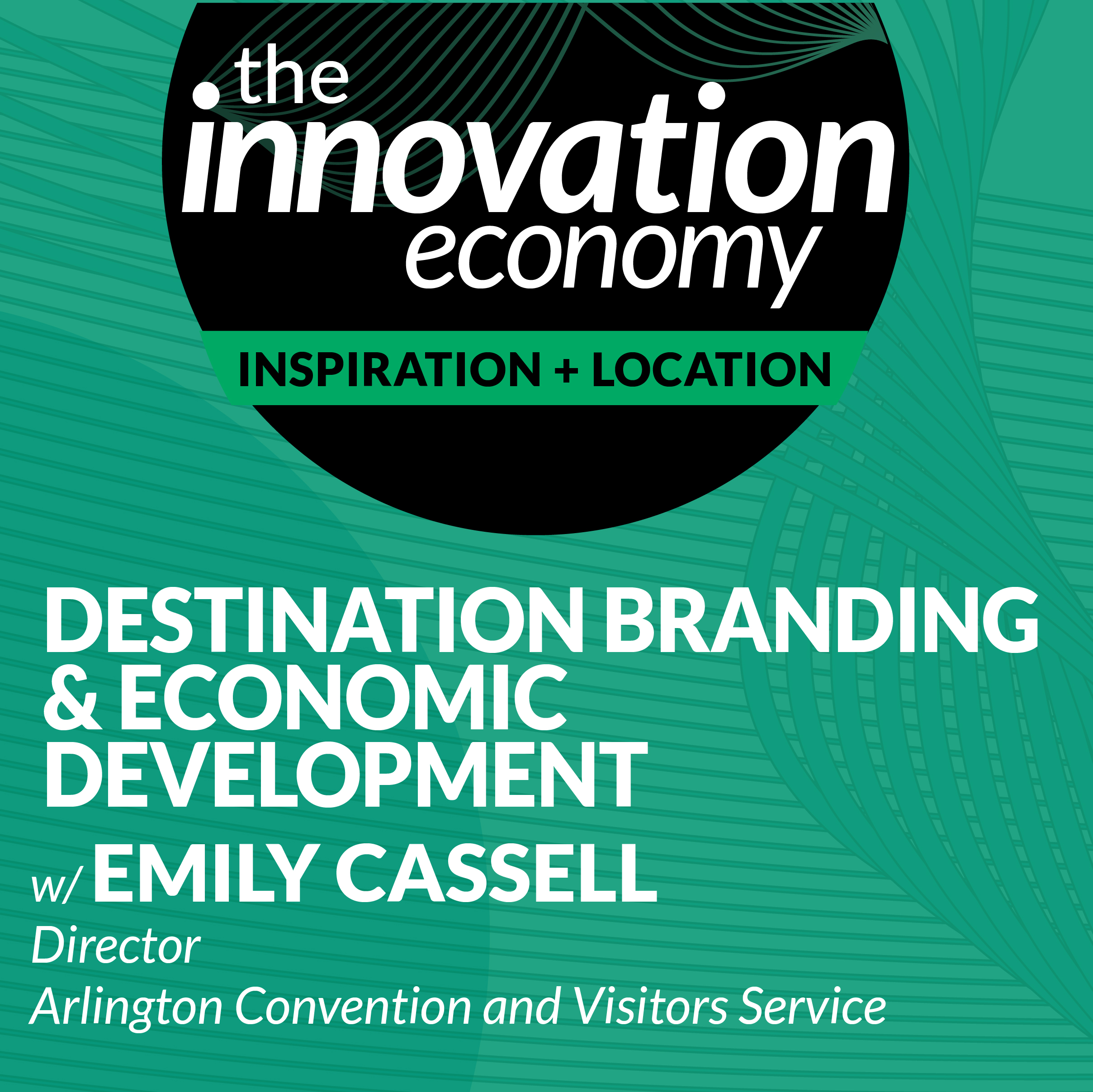 S1 | 8: Destination branding and economic development with Emily Cassell, Arlington Convention and Visitor Services