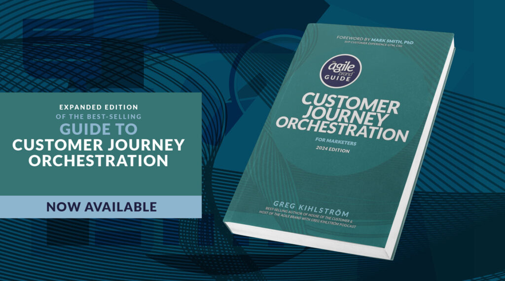 The Agile Brand: Customer Journey Orchestration is now available